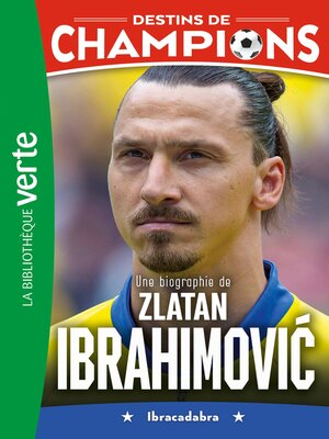 cover image of Une biographie de Zlatan Ibrahimovic